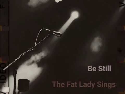 The Fat Lady Sings - 'Be Still' ( Rare Alternative Album Version).