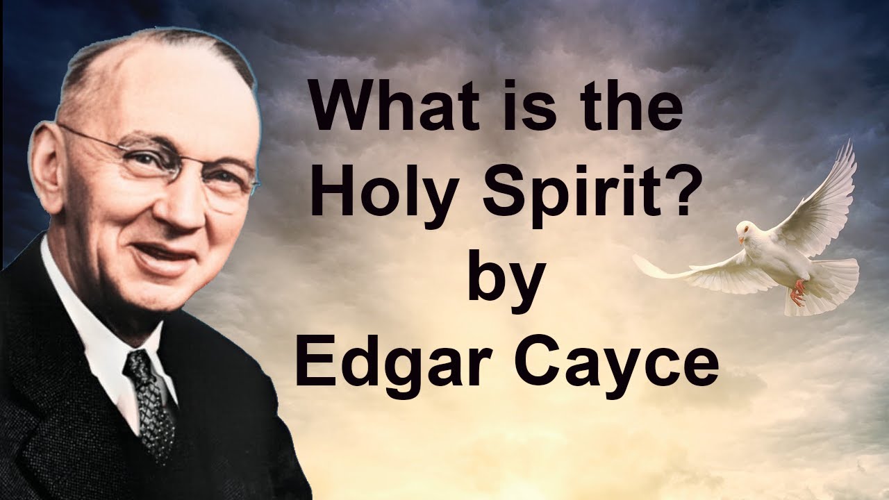 Edgar Cayce Lecture - What is the Holy Spirit? Narrated by Ron Murphy