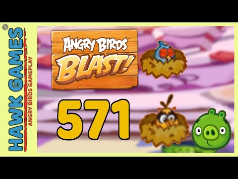 Angry Birds Blast Level 571 - 3 Stars Walkthrough, No Boosters