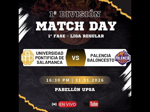 CLUB DEPORTIVO FEDERADO UPSA - PALENCIA BALONCESTO | 1ªDIVISIÓN MASCULINA-JORNADA 14