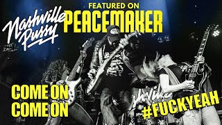 Nashville Pussy - Come On Come On (Peacemaker Soundtrack) FULL SONG / Video