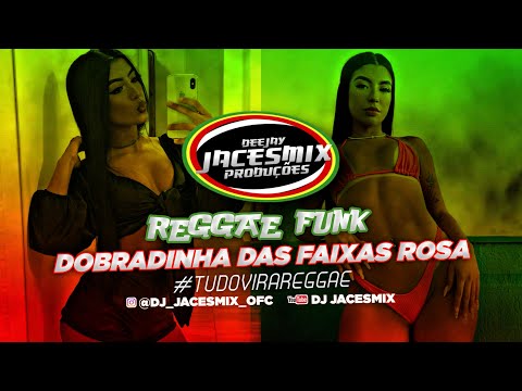 ❤️🔥DOBRADINHA DAS FAIXAS ROSA- REGGAE FUNK #reggaefunk #reggaeremix #reggae