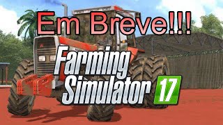 Farming Simulator 17 - Platinum Expansion - PRIMEIRA SÉRIE EM BREVE!!!