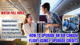 How to upgrade an Air Canada flight using e-upgrade credits