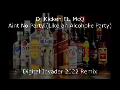 Dj Kicken Ft. McQ - Alcoholic Party (Digital Invader 2022 Remix)