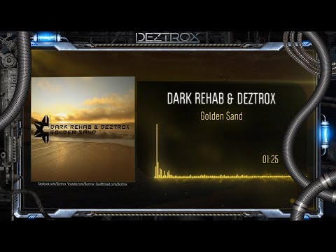 Dark Rehab & Deztrox - Golden Sand [2018]