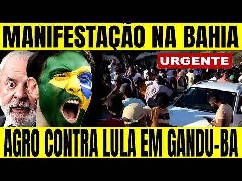 🚨🇧🇷 MANIFESTAÇÃO NA BAHIA AGRO CONTRA LULA EM GANDU-BA