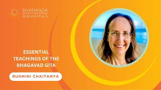 Essential Teachings of the Bhagavad Gita | Rukmini Chaitanya