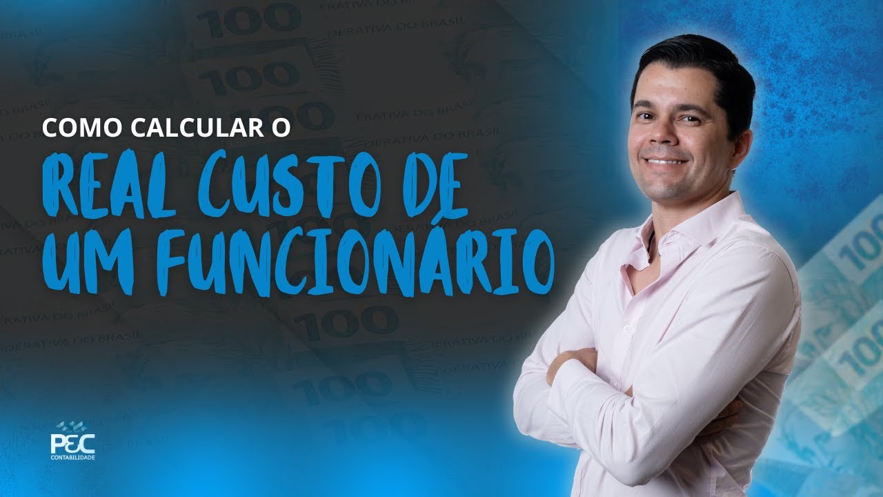 COMO CALCULAR O CUSTO REAL DO FUNCIONÁRIO