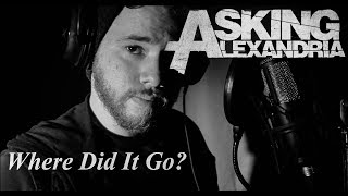 Peter Lanza - Where Did It Go?  (Asking Alexandria Cover)