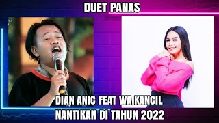 Download lagu duet lagu terbaru 2022 wa kancil feat dian anic.. wow!!! mp3