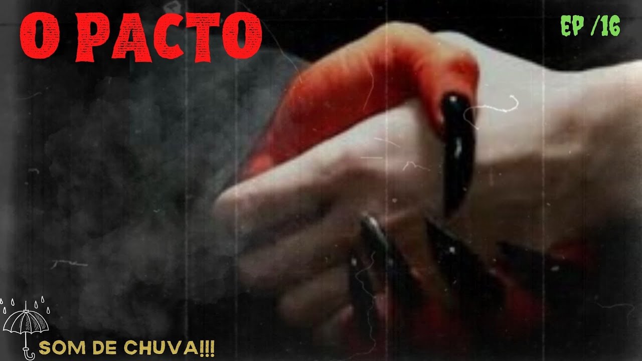 Historias de terror ao som de chuva (Episódio 16/ O pacto )
