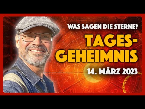 Tagesgeheimnis: 14. März 2023 - Was sagen die Sterne?