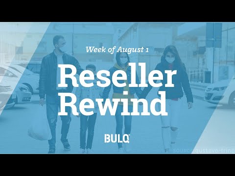 Reseller Rewind: Week of August 1