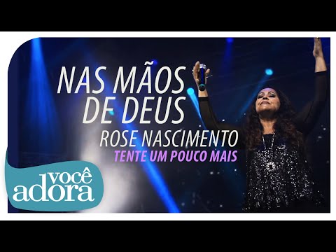 Nas Mãos De Deus - Rose Nascimento
