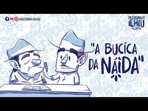 Dezarranjo Ilhéu - A Bucíca da Náida
