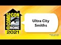 Ultra City Smiths Comic Con Home 2021