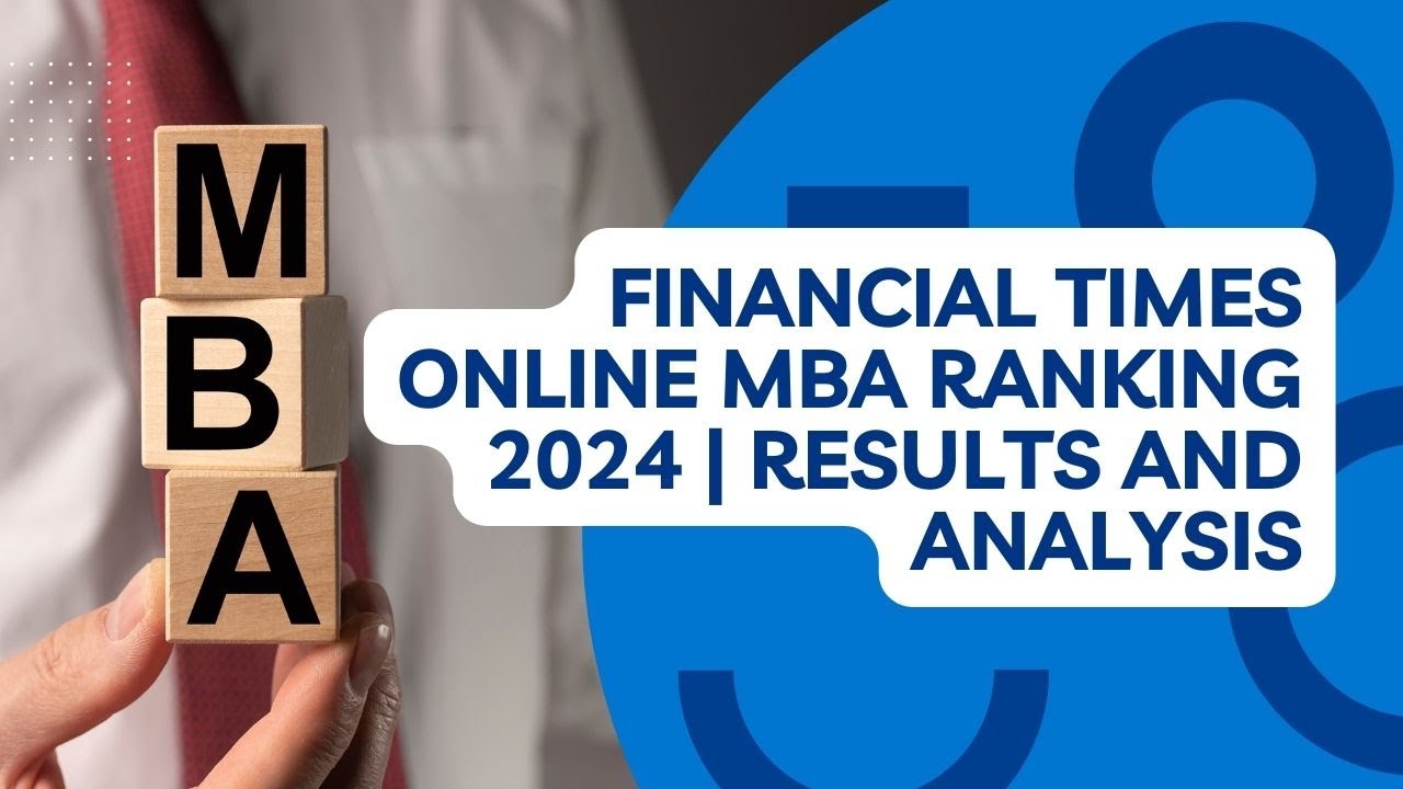 Financial Times Online MBA Ranking 2024 | Results and Analysis