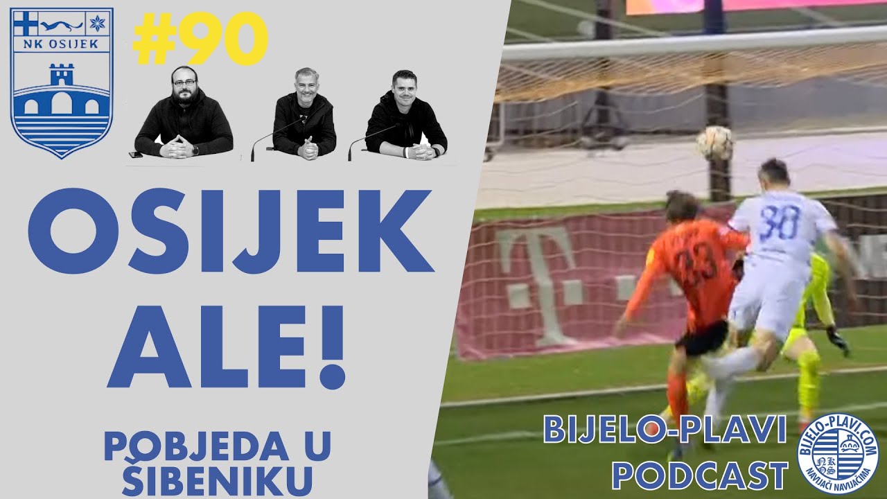 Bijelo-plavi podcast #90: Osijek ale!