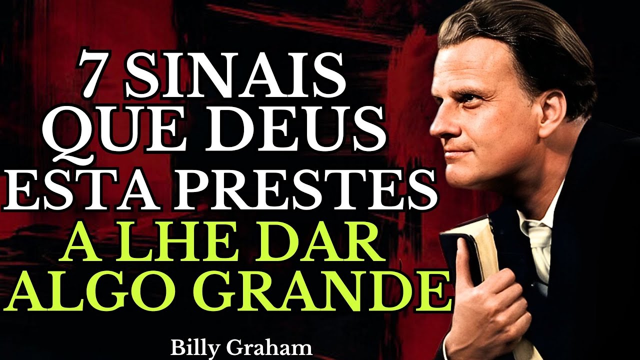 Quando Deus estiver prestes a lhe dar algo grande, você VERÁ esses 7 sinais (Billy Graham)