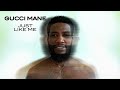 Gucci Mane - Just Like Me [Official Audio]