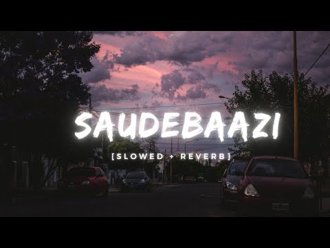 Saudebaazi - [ Slowed + Reverb ] Aakrosh Javid Ali | Anupam Amod | Music Lover
