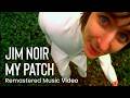 Jim Noir - 'My Patch' | Original Official Music Video - 2026 Widescreen Remaster