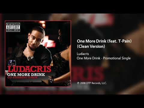 Ludacris - One More Drink (feat. T-Pain) (Clean Version)