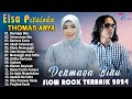 THOMAS ARYA FEAT ELSA PITALOKA FULL ALBUM TERBARU 2024 SLOW ROCK TERPOPULER 2024 BIKIN BAPER