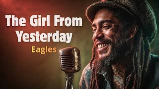 The Girl from Yesterday - Eagles | Island Reggae Love Vibes Cover 🌴
