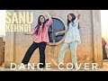 SANU KEHNDI DANCE COVER KESARI AKSAY KUMAR PUNJABI SONG DANCE NIKITA CHOREOGRAPHER