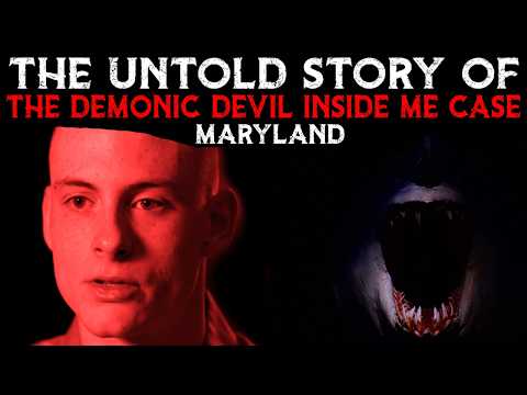 The Untold Story Of The Terrifying Devil Inside Me Case - Maryland