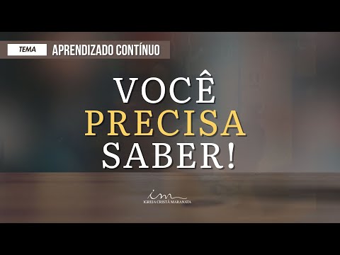 13/12/2025 - [Você precisa saber!] - Igreja Cristã Maranata - "Aprendizado contínuo"