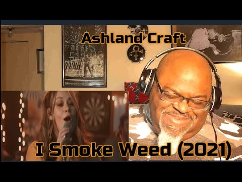 Ashland Craft - I Smoke Weed (2021) 1st Time Reaction