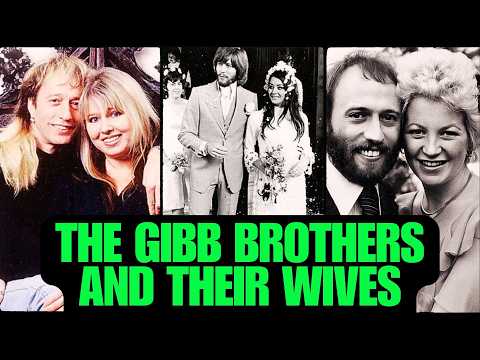 The Gibb Brothers and Their Wives