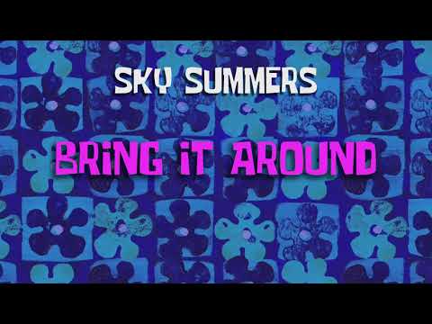 Sky Summers - Bring It Around (Official Audio) #BringItAroundChallenge