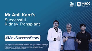Mr Anil Kant’s Successful Kidney Transplant | Patient Success Story | Max Hospital, Dwarka
