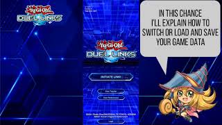 Yu-Gi-Oh! Duel Links: HOW TO LOAD/SWITCH AND SAVE YOUR GAME DATA? WATCH THIS! VERY IMPORTANT! (NEW)