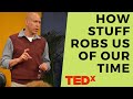 Andrew Mellen X TEDx Knoxville: How Stuff Robs Our Time