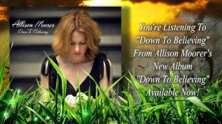 Allison Moorer &quot;Down To Believing&quot;