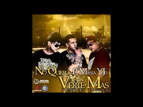 No Quiero Verte Más - Pj, Masta & JD (Prod.Jetson)