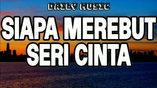 Download lagu Siapa Merebut Seri Cinta (Siapa Di Hatimu) | Maulana Ardiansyah Feat. Ajeng Febria [Lirik Lagu] mp3