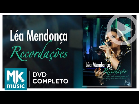 Léa Mendonça - Recordações (DVD COMPLETO)