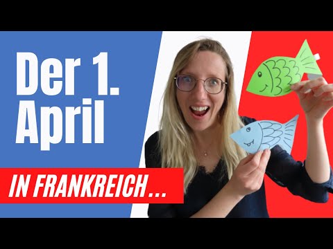 🇨🇵 Wie wird der erste April in Frankreich gefeiert?