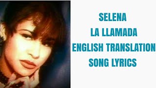 Selena La Llamada English Translation Song Lyrics