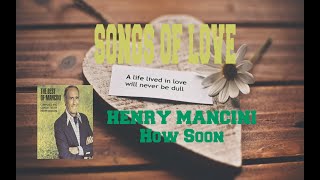HENRY MANCINI - HOW SOON