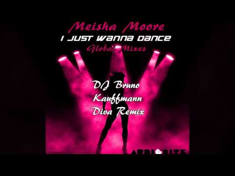 Meisha Moore - I Just Wanna Dance - Global Mixes