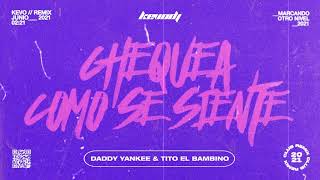 CHEQUEA COMO SE SIENTE Daddy Yankee Tito El Bambino  KEVO DJ