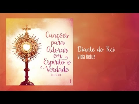 Vida Reluz - Diante do Rei