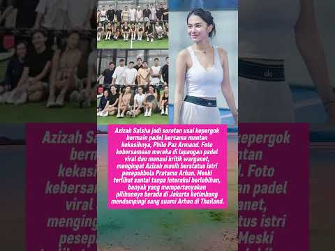 Azizah Salsha Chooses to Play Padel with Her Ex Philo Paz Armand Instead of Accompanying Pratama ...